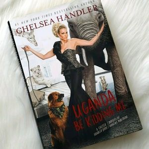UGANDA BE KIDDING ME by Chelsea Handler